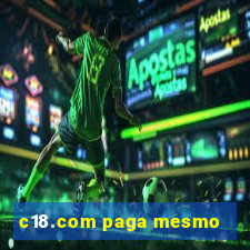 c18.com paga mesmo